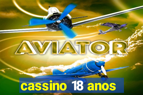 cassino 18 anos